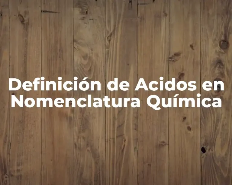 Definición de Acidos en Nomenclatura Química