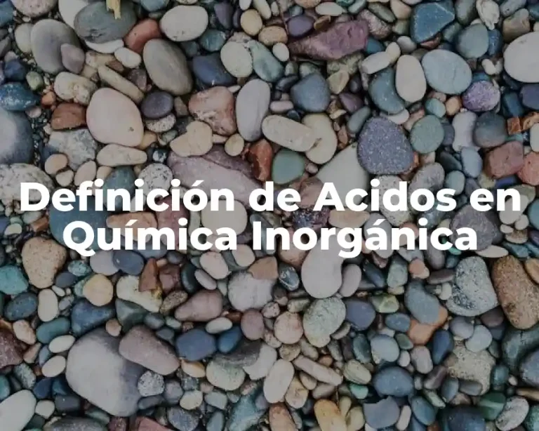 Definición de Acidos en Química Inorgánica