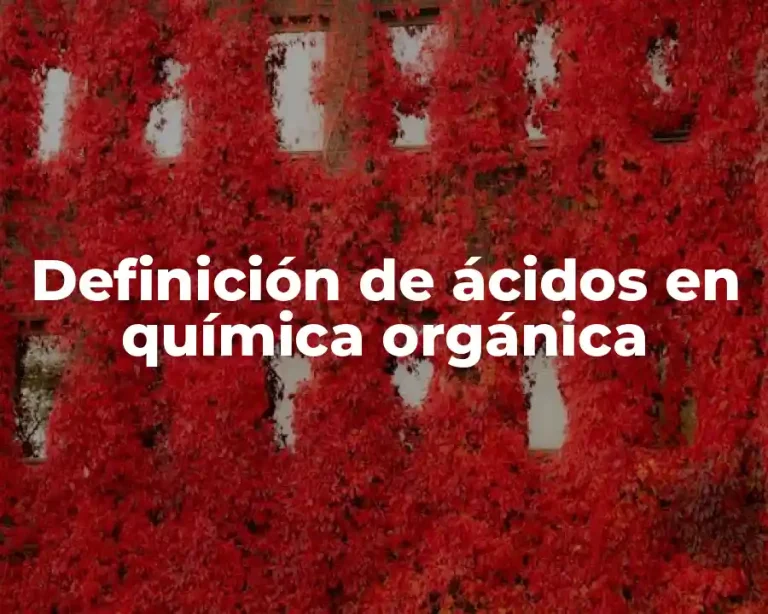 Definición de ácidos en química orgánica