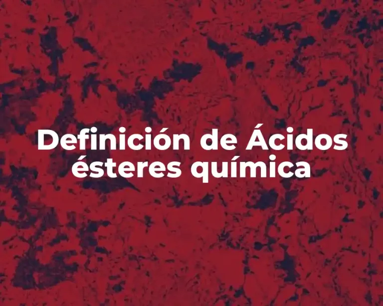 Definición de Ácidos ésteres química