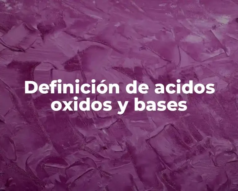 Definición de acidos oxidos y bases