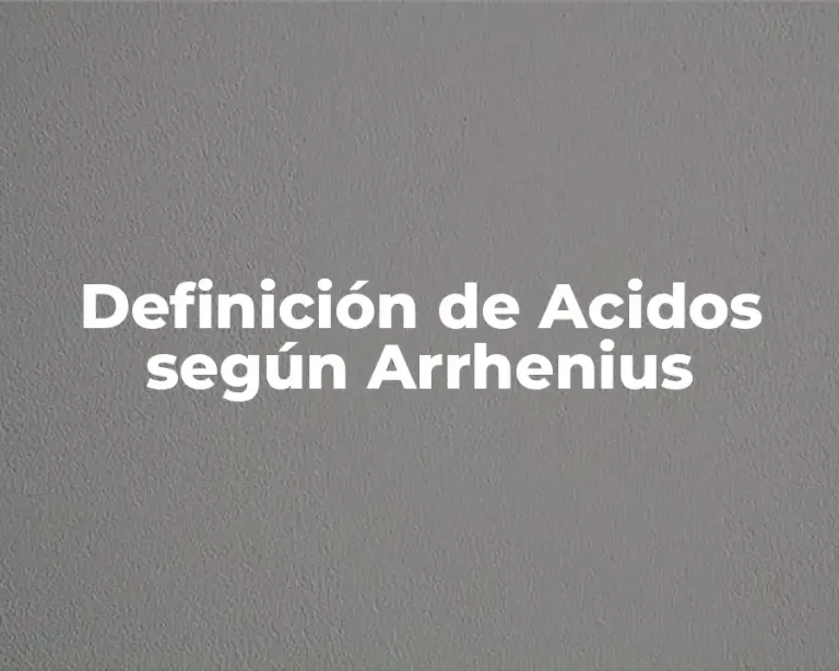 Definición de Acidos según Arrhenius