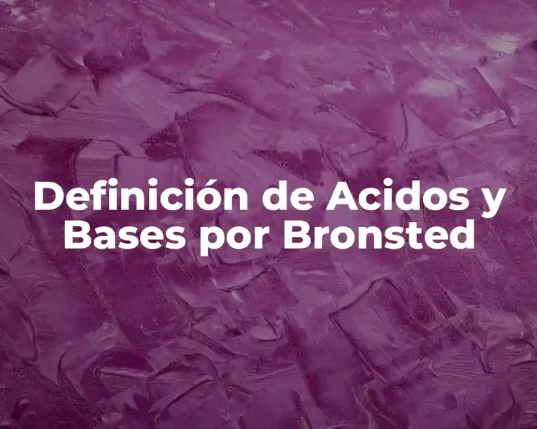 Definición de Acidos y Bases por Bronsted
