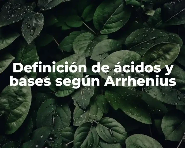 Definición de ácidos y bases según Arrhenius
