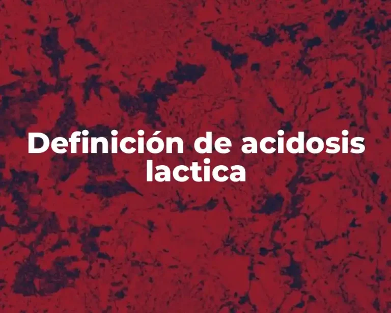 Definición de acidosis lactica