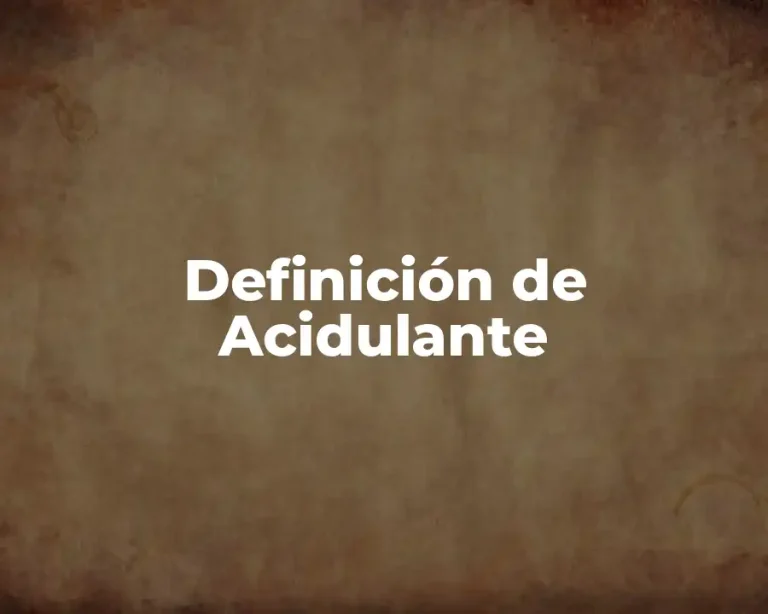 Definición de Acidulante