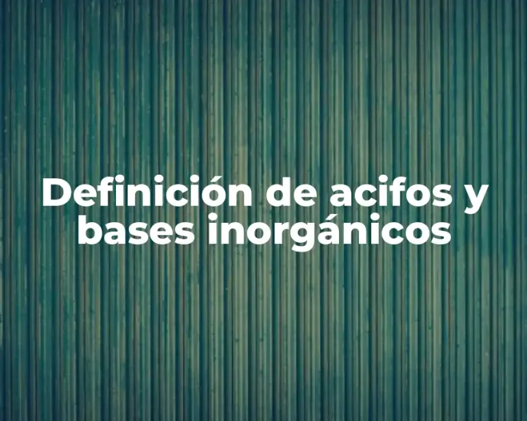 Definición de acifos y bases inorgánicos