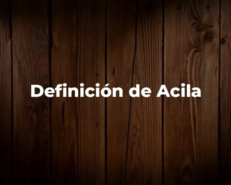 Definición de Acila