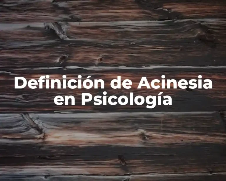 Definición de Acinesia en Psicología