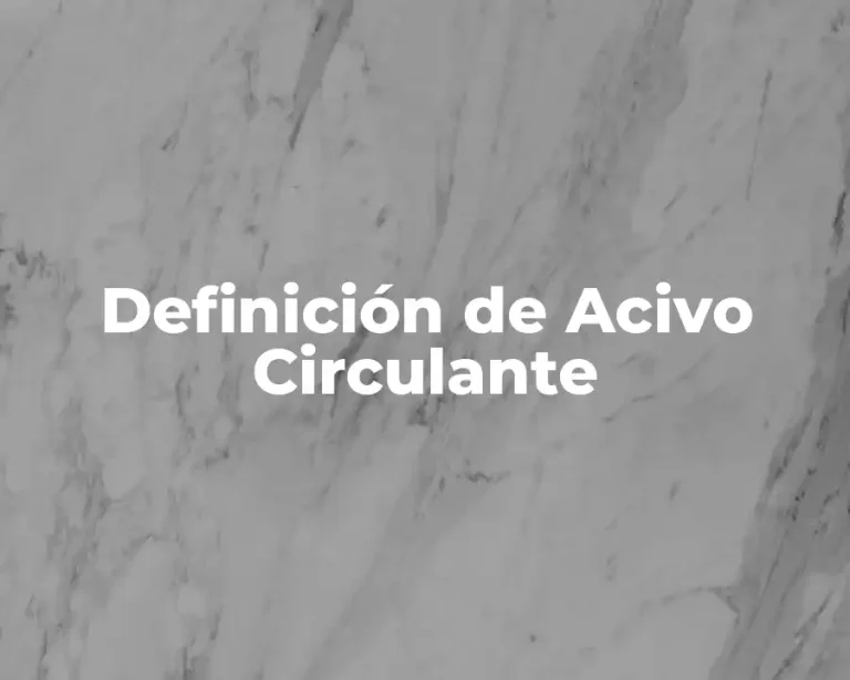 Definición de Acivo Circulante