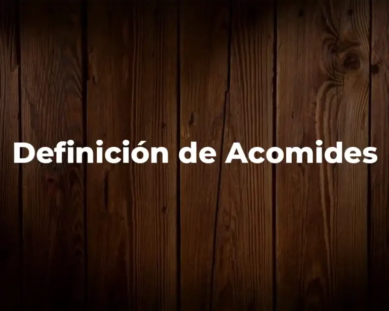 Definición de Acomides