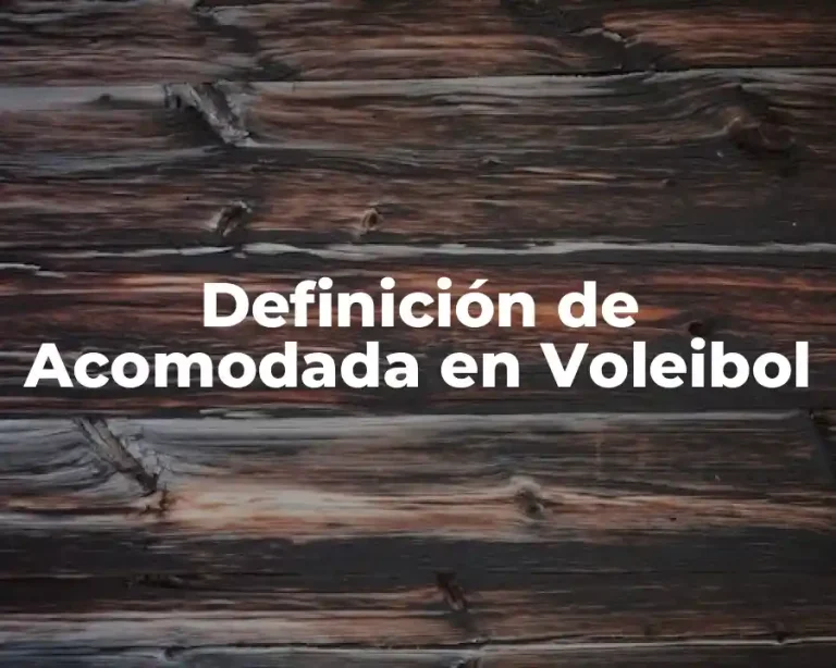 Definición de Acomodada en Voleibol