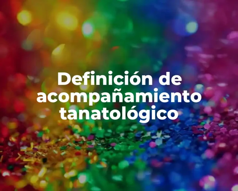 Definición de acompañamiento tanatológico