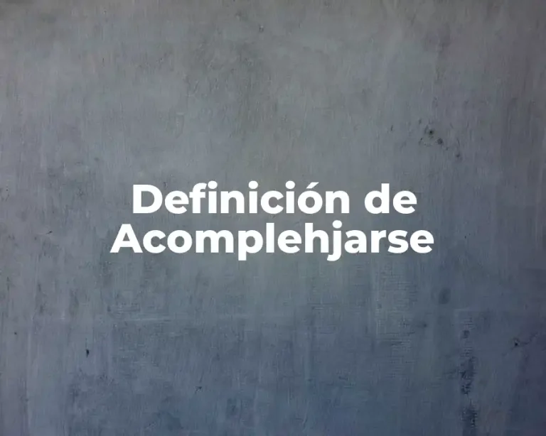 Definición de Acomplehjarse