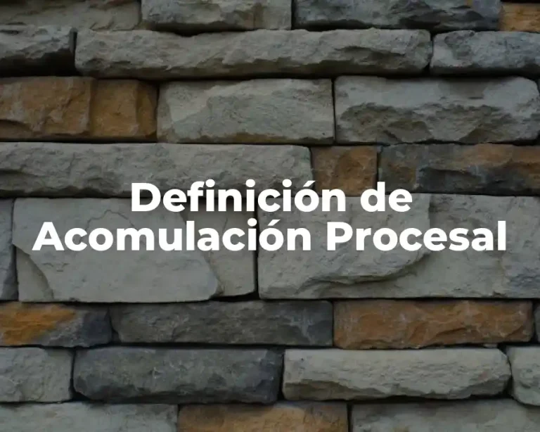 Definición de Acomulación Procesal