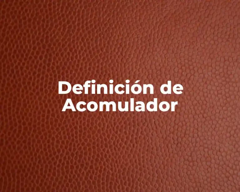 Definición de Acomulador