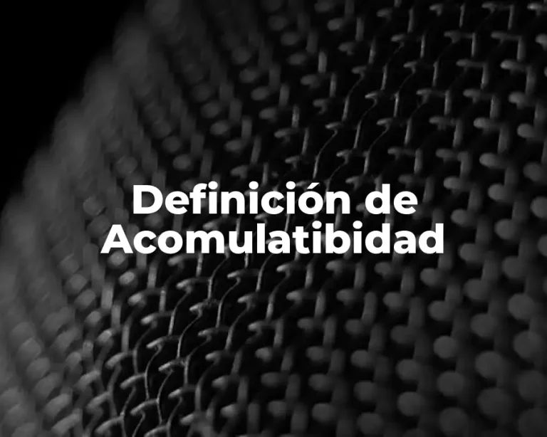 Definición de Acomulatibidad