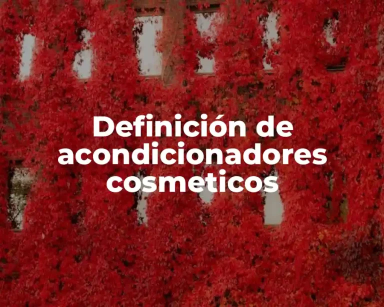 Definición de acondicionadores cosmeticos