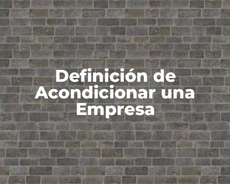 Definición de Acondicionar una Empresa