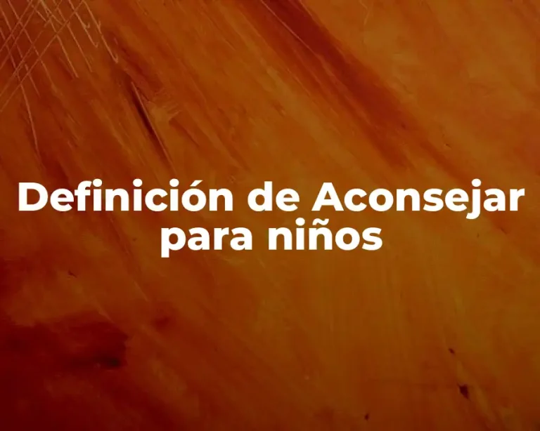 Definición de Aconsejar para niños