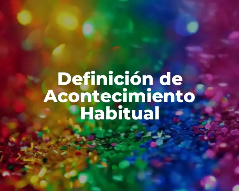 Definición de Acontecimiento Habitual