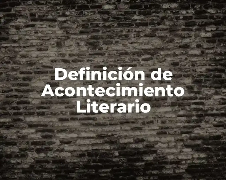 Definición de Acontecimiento Literario
