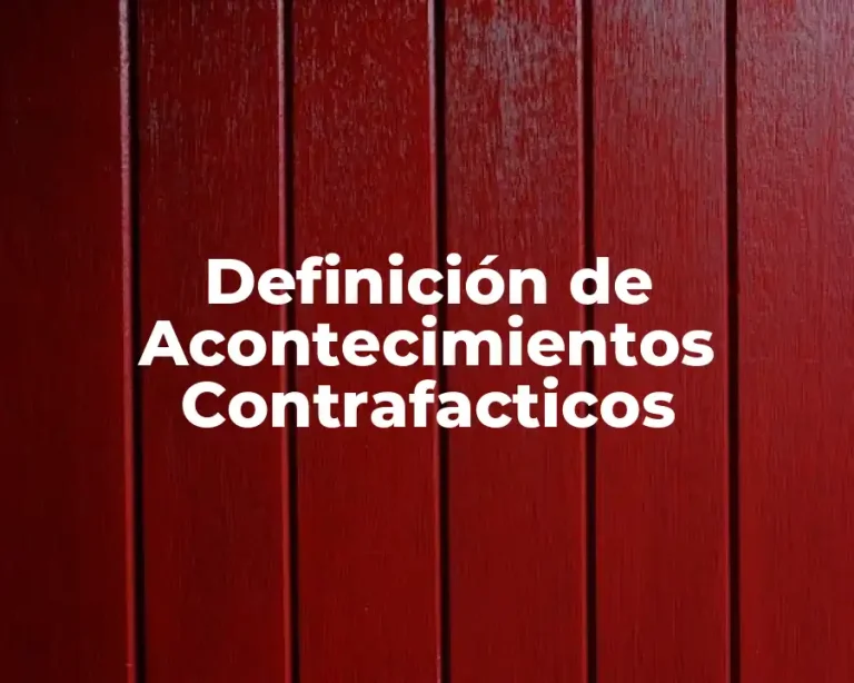 Definición de Acontecimientos Contrafacticos