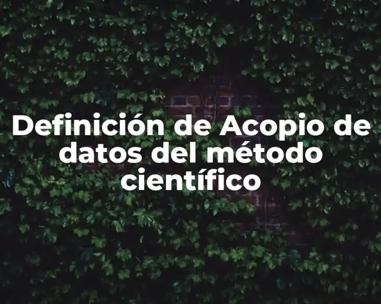 Definición de Acopio de datos del método científico
