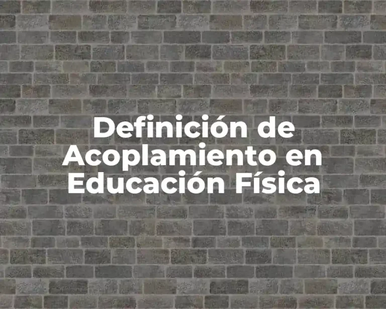 Definición de Acoplamiento en Educación Física