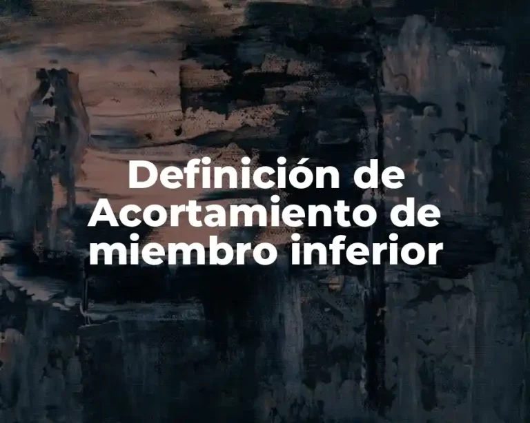 Definición de Acortamiento de miembro inferior