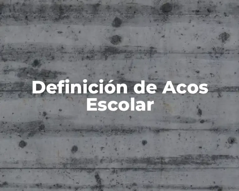 Definición de Acos Escolar