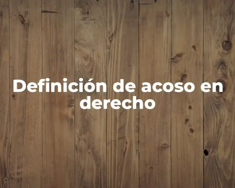 Definición de acoso en derecho