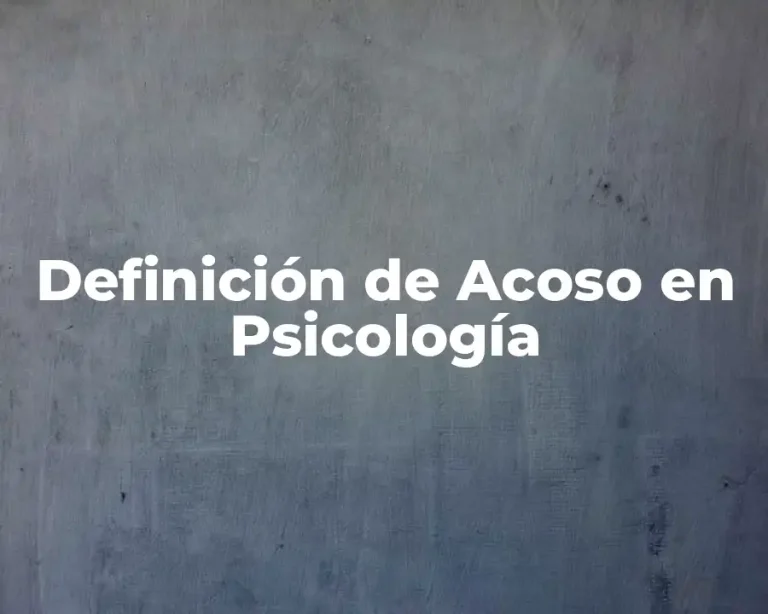 Definición de Acoso en Psicología