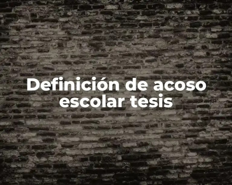 Definición de acoso escolar tesis