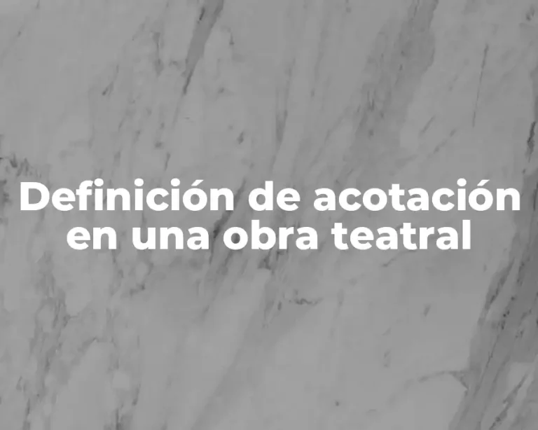 Definición de acotación en una obra teatral