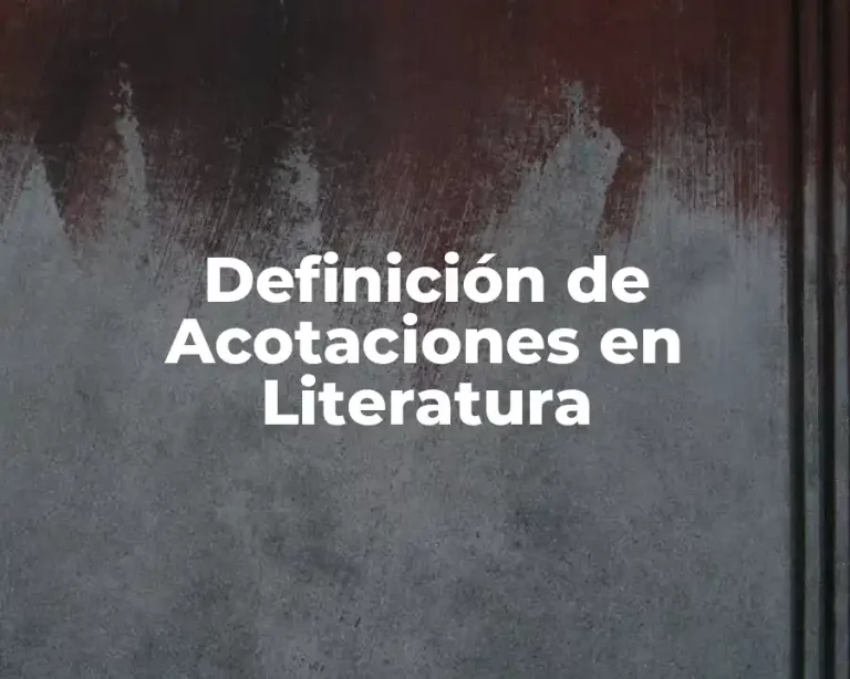 Definición de Acotaciones en Literatura