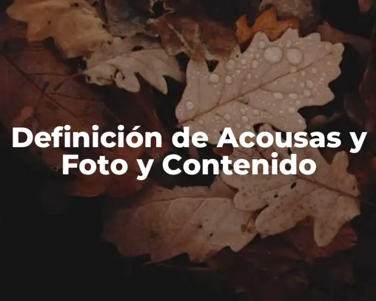 Definición de Acousas y Foto y Contenido