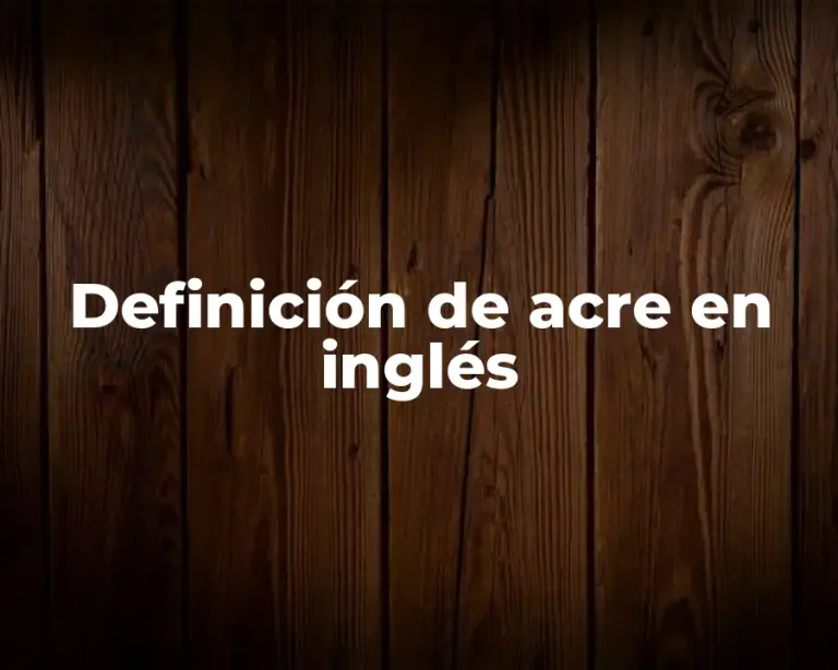 Definición de acre en inglés
