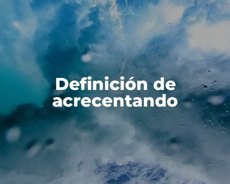 Definición de acrecentando