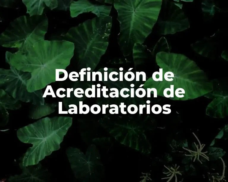 Definición de Acreditación de Laboratorios