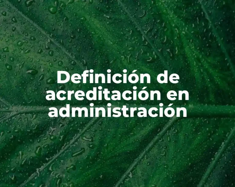 Definición de acreditación en administración