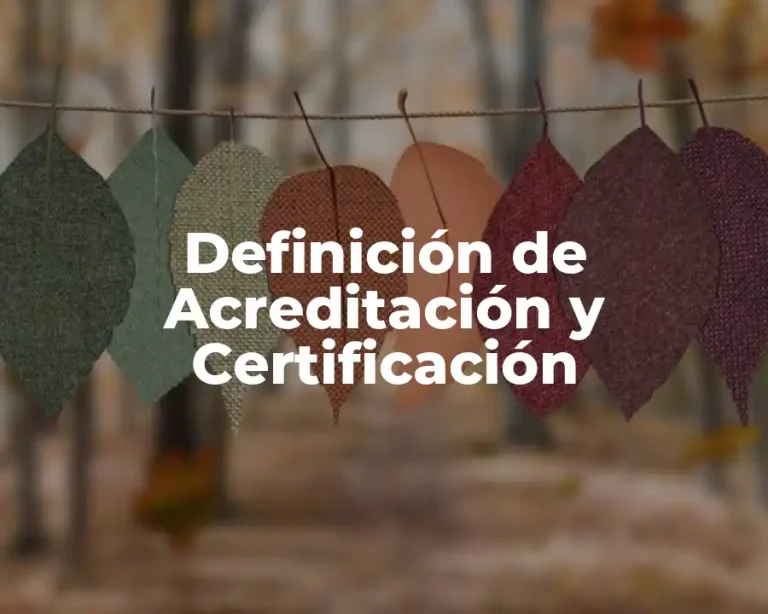 Definición de Acreditación y Certificación