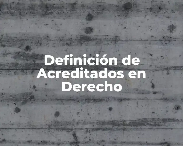 Definición de Acreditados en Derecho