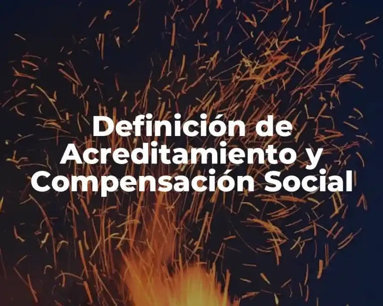 Definición de Acreditamiento y Compensación Social
