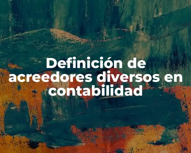 Definición de acreedores diversos en contabilidad