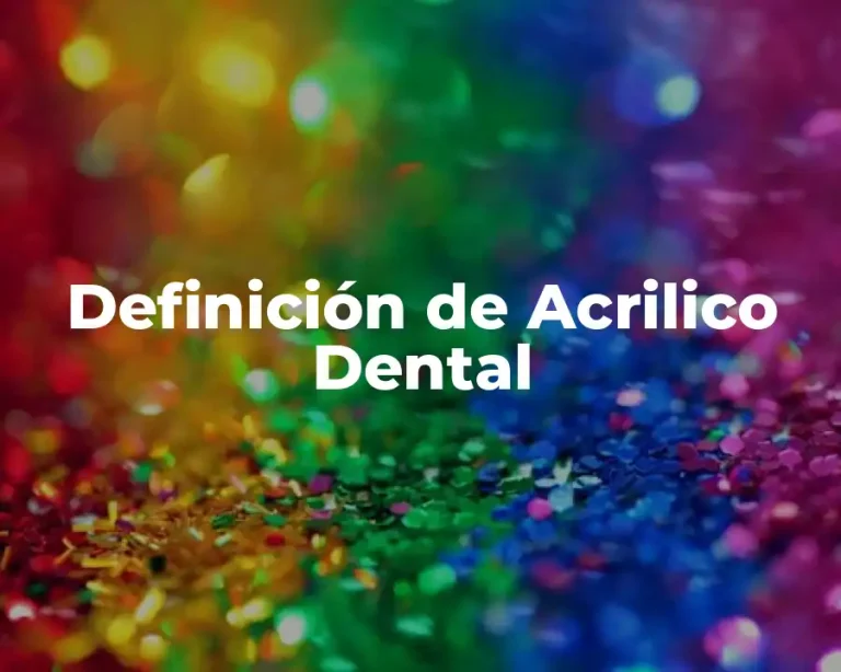 Definición de Acrilico Dental