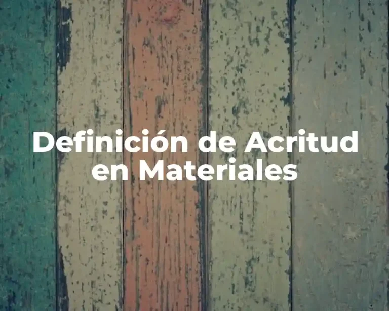 Definición de Acritud en Materiales