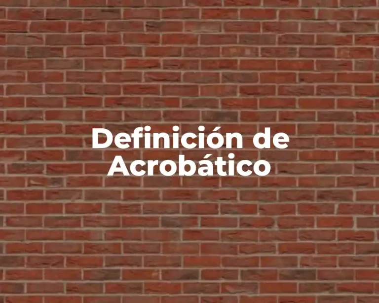 Definición de Acrobático