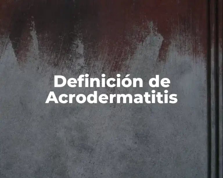 Definición de Acrodermatitis