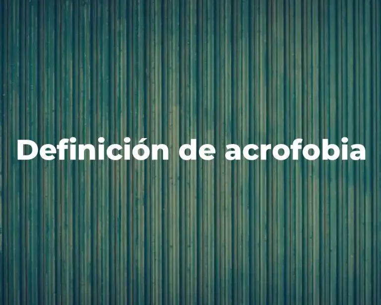 Definición de acrofobia